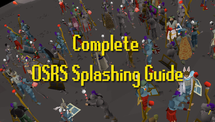 Complete OSRS Splashing Guide Complete OSRS Splashing Guide
