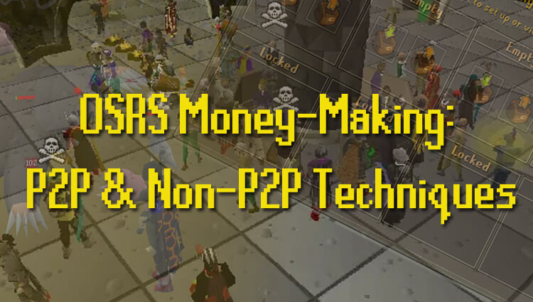 OSRS Money-Making: P2P & Non-P2P Techniques OSRS Money-Making: P2P & Non-P2P Techniques