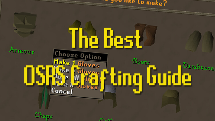 The Best OSRS Crafting Guide The Best OSRS Crafting Guide